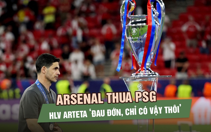 Arsenal thua PSG chung kết Champions League, HLV Arteta ‘đau đớn, chỉ có vậy thôi’
