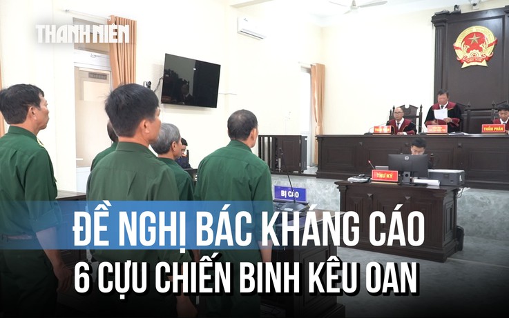 Vụ 6 cựu chiến binh kêu oan: Viện kiểm sát đề nghị bác kháng cáo