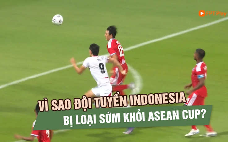 Indonesia bị loại: Vì sao đội bóng từng được đánh giá cao lại dừng bước?