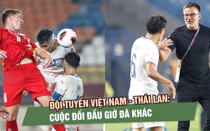 Đội tuyển Việt Nam - Thái Lan: Cuộc đối đầu giờ đã khác Đội tuyển Việt Nam - Thái Lan: Cuộc đối đầu giờ đã khác