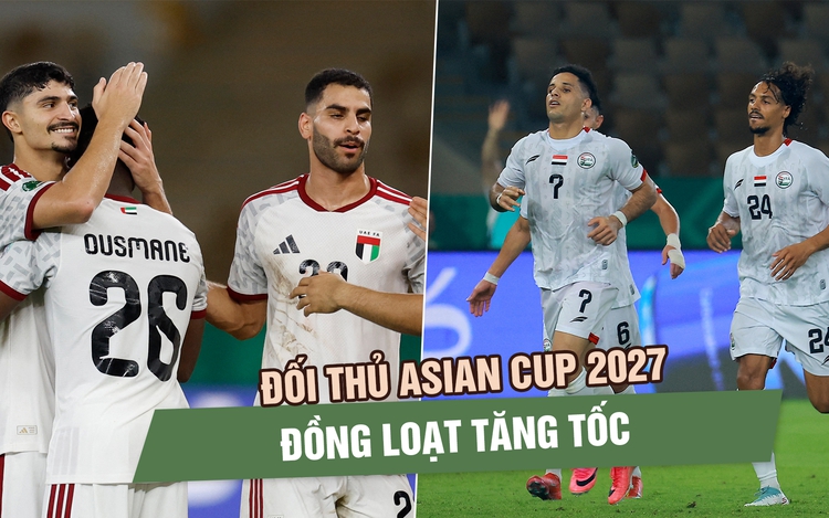 Đối thủ Asian Cup 2027 đồng loạt tăng tốc, đội tuyển Việt Nam chuẩn bị gì?