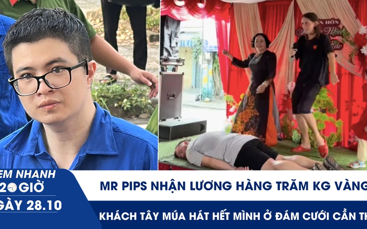 Xem nhanh 20h ngày 28.10: Mr Pips nhận lương hàng trăm kg vàng | Khách Tây múa hát hết mình ở đám cưới miền Tây Xem nhanh 20h ngày 28.10: Mr Pips nhận lương hàng trăm kg vàng | Khách Tây múa hát hết mình ở đám cưới miền Tây