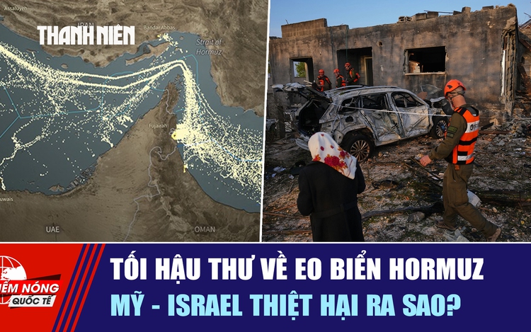 Tiêu điểm quốc tế ngày 23.3: Tối hậu thư về eo biển Hormuz | Mỹ - Israel thiệt hại ra sao?