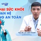 Bác sĩ ơi: Những bệnh lý thường gặp khi quan hệ tình dục không an toàn