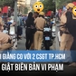 Cô gái giằng co với 2 CSGT TP.HCM, nghi giật biên bản vi phạm
