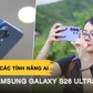 Review 3 tháng dùng Galaxy S26 Ultra: Những tính năng AI khiến tôi không muốn tắt