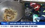 Xem nhanh 12h: Ghê rợn clip ‘chiên thằn lằn ăn để chữa hen suyễn’ | Cận cảnh vụ sập nhà ở Thủ Đức