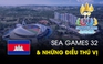 Nước chủ nhà Campuchia đã chuẩn bị gì cho SEA Games 32?