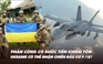 Xem nhanh: Ngày 473 chiến dịch, Ukraine nói giành lại 4 làng; tàu chiến Nga lại bị tấn công