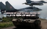 Xem nhanh: Ngày 493 chiến dịch, Ukraine 'để dành' xe tăng phương Tây; F-16 mạnh hơn MiG-29?
