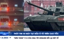 Xem nhanh 12h: Thót tim xe máy diễn xiếc trên cao tốc | Bí ẩn siêu xe tăng T-14 tại Ukraine
