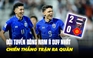 Thiếu vắng 2 trụ cột, Thái Lan vẫn thắng thuyết phục trận ra quân Asian Cup 2023