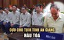 Cựu Chủ tịch tỉnh An Giang hầu tòa vì tiếp tay cho 'cát tặc'