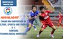 Highlight ĐH VH-TT-DL Thanh hóa 3-1 ĐH Công nghệ Nanyang | TNIFST2025 - THACO Cup