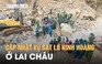 Cập nhật vụ sạt lở 5 người chết ở Lai Châu: Đã tìm được 3 thi thể nạn nhân