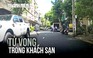 Điều tra vụ người đàn ông tử vong trong khách sạn ở Tân Bình