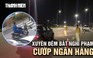 Cận cảnh màn cướp ngân hàng táo tợn của nghi phạm bịt mặt ở Quảng Ninh