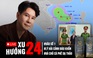 Xu Hướng 24: Bối rối chứng minh nguồn gốc hàng hóa cũ | 2 kịch bản khó lường của bão số 1