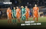Highlight play- off Bình Phước 2-0 Đà Nẵng: Công Phượng hỏng phạt vì Bùi Tiến Dũng quá hay