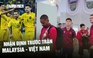 Nhận định trận Việt Nam - Malaysia: Thử thách cho HLV Kim Sang-sik trước dàn cầu thủ nhập tịch
