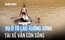 Xác định tài xế thật trong vụ ô tô lao xuống sông ở Nghệ An, 3 người tử vong