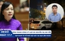 Xem nhanh 20h ngày 17.7: Trình TƯ kỷ luật bà Nguyễn Thị Kim Tiến | Tạm giam tài xế ngủ gật gây tai nạn liên hoàn