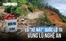 Băng rừng vào vùng lũ Nghệ An: Quốc lộ 16 bị 'xé nát', nhiều bản bị cô lập