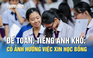 Đề toán, tiếng Anh thi tốt nghiệp THPT khó: Có ảnh hưởng việc xin học bổng du học?