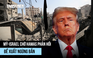Ông Trump yêu cầu Hamas trả lời đề xuất ngừng bắn trong vòng 1 ngày