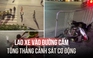 Kinh hoàng cảnh 2 thanh niên 'thông chốt', tông trọng thương cảnh sát cơ động