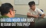 Giải cứu 3 người Hàn Quốc bị giam giữ đòi tiền chuộc ở TP.HCM