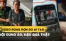 Tràn lan video 'rúng động Thanh Hóa, Nghệ An,...': Những hệ lụy khó lường