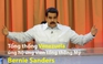 Tổng thống Venezuela ủng hộ ứng viên tổng thống Mỹ Bernie Sanders