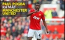 Paul Pogba ra mắt ấn tượng tại Manchester United