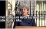 Thủ tướng Anh kêu gọi bầu Quốc hội sớm