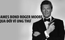 Huyền thoại James Bond Roger Moore qua đời ở tuổi 89