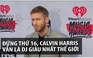 Sau 5 năm, Calvin Harris vẫn là DJ thu nhập 'khủng' nhất thế giới