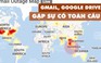 Gmail, Google Drive gặp lỗi gián đoạn toàn cầu