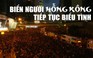 Biển người Hồng Kông tiếp tục biểu tình sau khi hoãn dự luật dẫn độ