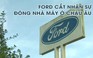 Ford đóng cửa nhà máy, cắt giảm nhân sự ở châu Âu