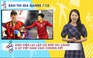 Bản tin SEA Games 7.12 | Ánh Viên giành HCV thứ 5, U22 Việt Nam vào chung kết