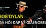 Bob Dylan đã có hồi đáp về giải Nobel Văn chương 2016