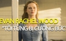 Evan Rachel Wood: “Tôi từng bị cưỡng bức”