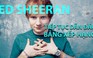 Ed Sheeran thống trị bảng xếp hạng âm nhạc Mỹ