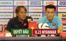 Trận đấu giữa U.23 Việt Nam và U.23 Myanmar sẽ rất kịch tính, hấp dẫn