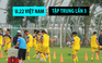U.22 Việt Nam thiếu 4 cầu thủ trong ngày đầu tập trung