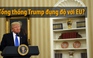 Tổng thống Trump đụng độ với EU?