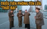 Triều Tiên phóng tên lửa “thất bại"