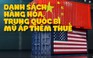 Những hàng hóa nào của Trung Quốc bị Mỹ đánh thuế 25%?