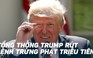 Tổng thống Trump rút lại lệnh trừng phạt Triều Tiên